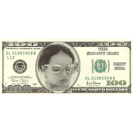 FEDERAL RESERVE NOTE CL 01985909 B L12 THIS NOTE IS LEGAL TENDER FOR ALL DESTS, PUBLIC AND PRIVATE D1 100 CDCD THE $BOOTY CLUB BABY GIRL CL 01985909 B Aud & Onsite 100 HUNDRED DOLLARS